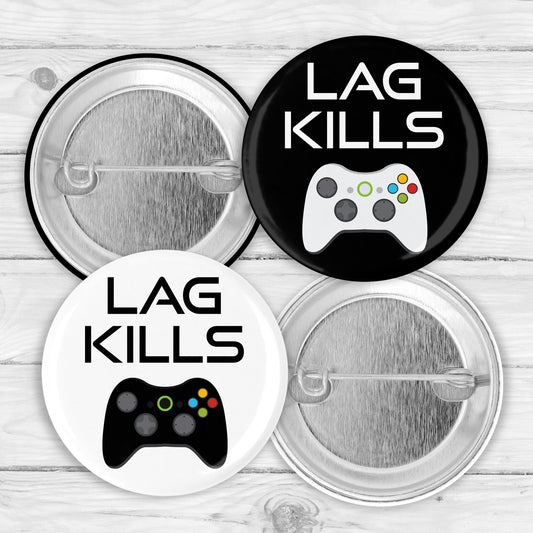 Lag Kills Gamer Button Pin or Magnet