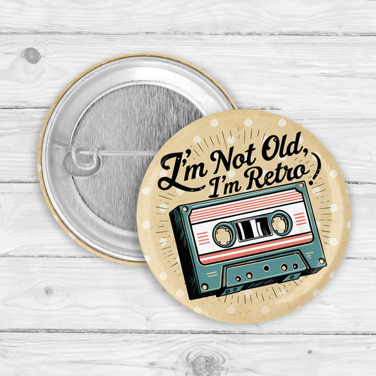 Not Old, Retro Button Pin or Magnet