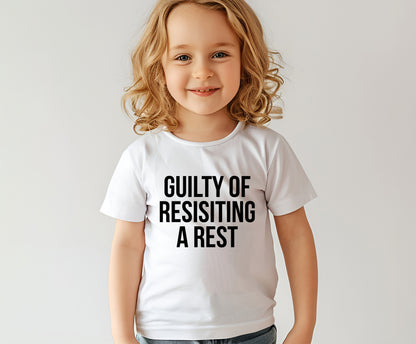 Guilty of Resisting A Rest Toddler Shirt