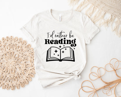 I'd Rather Be Reading Shirt