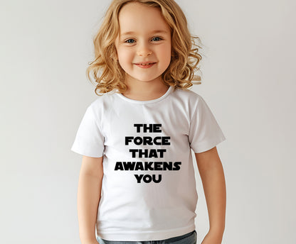 The Force That Awakens You Toddler Shirt