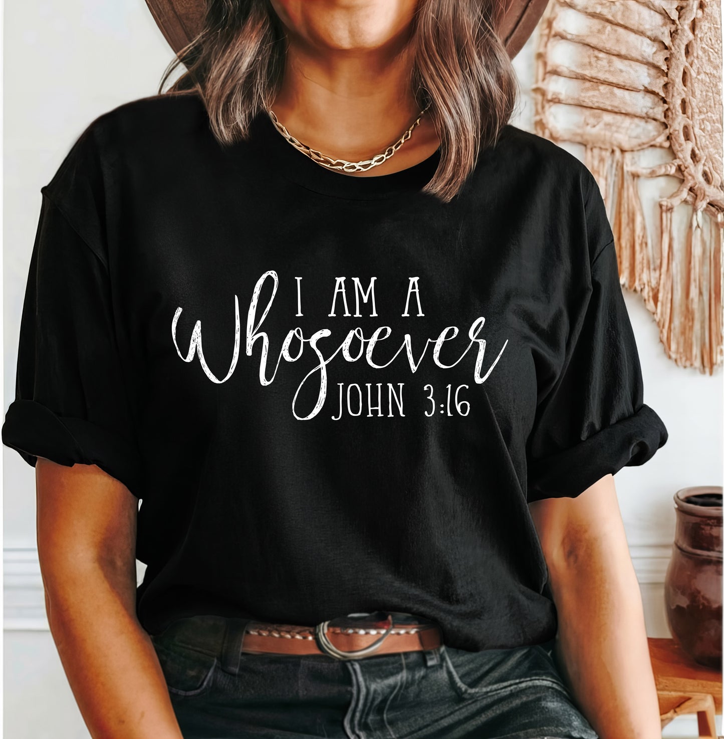 I Am A Whosoever - John 3:16 Shirt