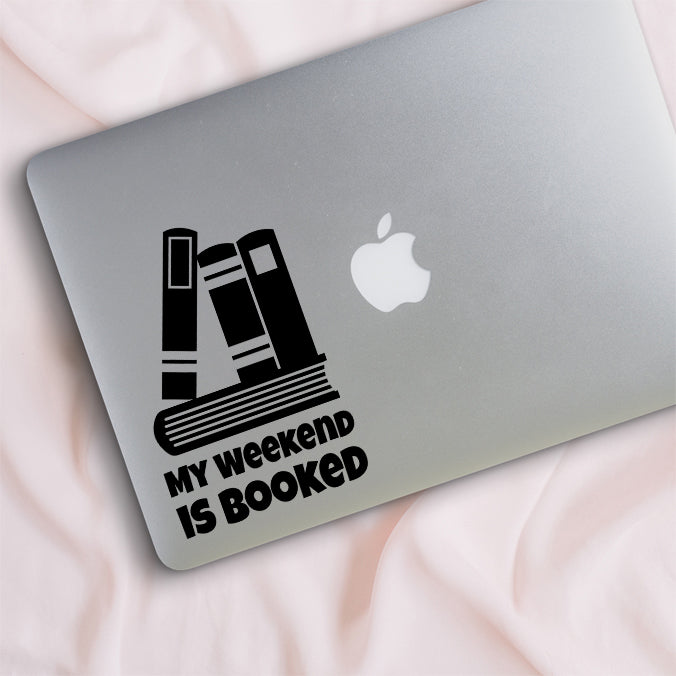 My Weekend is Booked Decal